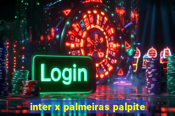 inter x palmeiras palpite